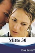 Mitte 30 (2008) — The Movie Database (TMDB)