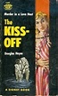 The Kiss-Off by Douglas Heyes | Goodreads