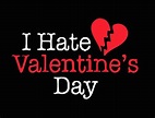 Best 20 Hate Valentines Day Quote - Best Recipes Ideas and Collections