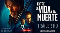 ENTRE LA VIDA Y LA MUERTE. Tráiler Oficial (VOSE). 14 de julio en cines ...