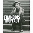 Truffaut: the complete films of france's favorite director, robert ...