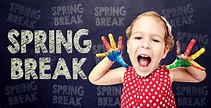Spring break ideas that make learning fun - News Blog