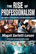 The Rise of Professionalism: Monopolies of Competence and Sheltered Ma