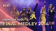 Ladies of Soul 2014 | Final Medley - YouTube
