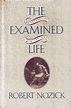 The Examined Life: Philosophical Meditations by Robert Nozick | Goodreads