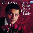 Vic Dana - Red Roses For A Blue Lady (1965, Vinyl) | Discogs