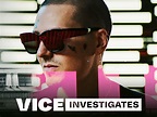VICE Investigates - Trailers & Videos - Rotten Tomatoes