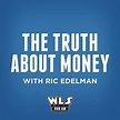 The Truth About Money With Ric Edelman | Listen Notes