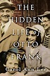 THE HIDDEN LIFE OF OTTO FRANK by Carol Ann Lee