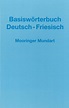 Basiswörterbuch Deutsch-Friesisch - Friisk Foriining