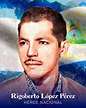 Hace 41 años Rigoberto López Pérez fue declarado Héroe Nacional por su ...
