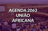 Agenda 2063 da União Africana: o que significa? | Politize!