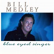 ‎Blue Eyed Singer by Bill Medley on Apple Music