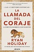 LA LLAMADA DEL CORAJE (LAS 4 VIRTUDES ESTOICAS 1) EBOOK | RYAN HOLIDAY ...