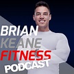 The Brian Keane Fitness Podcast | Listen via Stitcher Radio On Demand