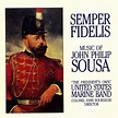 SOUSA,JOHN PHILIP - Semper Fidelis: The Music of John Philip Sousa ...