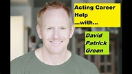 Acting Career Help With Professional Actor David Patrick Green - YouTube