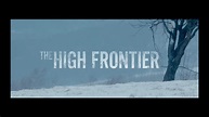 THE HIGH FRONTIER (2016) - official trailer HD - YouTube