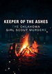 Keeper of the Ashes: The Oklahoma Girl Scout Murders online