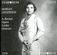 Marian Anderson – A recital of opera, lieder and oratorio SYMPCD1270 ...