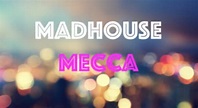 Madhouse Mecca - 5 de Abril de 2018 | Filmow