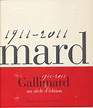 GALLIMARD, UN SIECLE D'EDITION - (1911-2011) BESSARD-BANQUY/MEYER ...