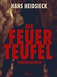 Der Feuerteufel – eBook kostenlos online lesen oder downloaden | Litres