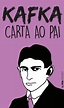 CARTA AO PAI - Franz Kafka, Tradução, organização, prefácio, glossário ...