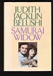 Samurai Widow by Judith Jacklin Belushi