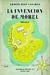 yo, Bioy Casares: Novela:La invención de Morel, Adolfo Bioy Casares