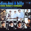 Music Archive: Dino, Desi & Billy - Our Time's Coming (1966)