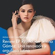 Review EP Revelación Selena Gómez: Una renovada y orgullosa latina