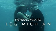 Pietro Lombardi - Lüg Mich An (Official Music Video) - YouTube