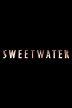 Sweetwater (2023) - Posters — The Movie Database (TMDB)