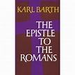 The Epistle to the Romans (Edition 6) (Paperback) - Walmart.com ...