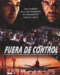 Reparto de la película Fuera de control : directores, actores e equipo ...