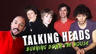 FIRST TIME HEARING - TALKING HEADS ~ BURNING DOWN THE HOUSE - YouTube