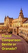 Should I Visit Seville or Granada? Which is Better for Attractions, Old ...