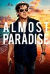 Almost Paradise | Serie 2020 | Moviepilot.de