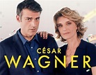 Série - César Wagner : découvrez gratuitement et en avant-première l ...