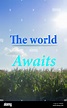 The world awaits inspirational and motivational quote, stock photo ...