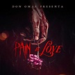 Don Omar presenta: Varios Artistas – Pain Is Love (Álbum) (2023 ...