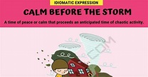"Calm Before The Storm" Meaning, Origin, and Great Examples (Idiom) • 7ESL