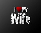 I Love My Wife Messages (With images) | Love my wife quotes, My wife ...