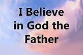 I Believe in God the Father | GodSongs.net