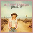 Miranda Lambert publica nuevo disco, "Palomino" - Dirty Rock Magazine
