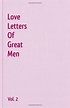 Love Letters Of Great Men - Vol. 2: Lord Byron, John Keats, Robert ...