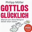 Gottlos glücklich - Warum wir ohne Religion besser dran wären | GBS ...