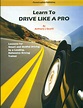 Learn to Drive like a Pro by Tony Scotti - SecurityDriver.Com