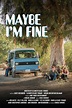 Maybe I'm Fine Pictures - Rotten Tomatoes
